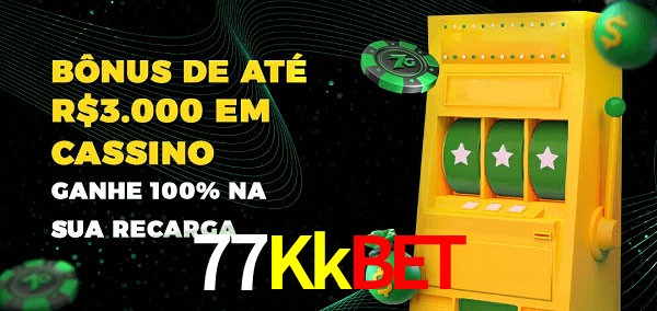 77Kkbet melhor bônus de depósito